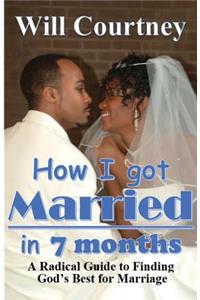 How I Got Married in 7 Months