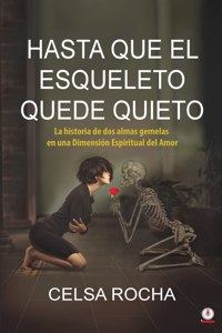 Hasta que el esqueleto quede quieto
