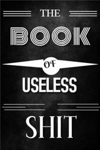 The Book of Useless Shit