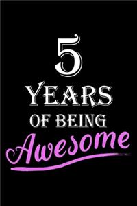 5 Years Of Being Awesome