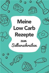Meine Low Carb Rezepte zum Selberschreiben