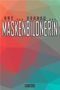 Gut - Besser - Maskenbildnerin Notizbuch