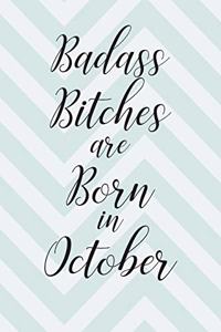 Badass Bitches are Born in October