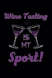 Wine Tasting Is My Sport