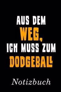 Aus Dem Weg Ich Muss Zum Dodgeball Notizbuch