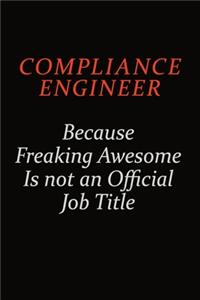 Compliance Engineer Because Freaking Awesome Is Not An Official job Title