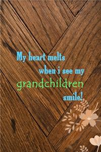 My Heart Melts When I See My Grandchildren Smile!: All Purpose 6x9 Blank Lined Notebook Journal Way Better Than A Card Trendy Unique Gift Wood and Flowers Grandchildren