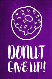 Chalkboard Journal - Donut Give Up! (Purple)