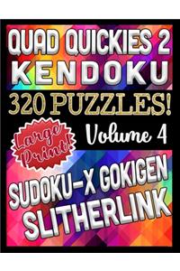 Quad Quickies 2 - Gokigen, Sudoku X Slitherlink and Kendoku