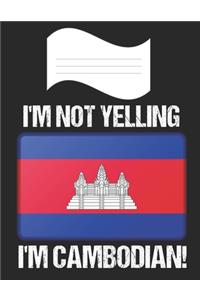 I'm Not Yelling I'm Cambodian