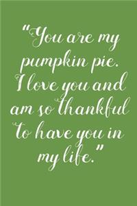 You Are My Pumpkin Pie