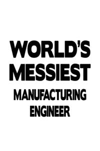 World's Messiest Manufacturing Engineer
