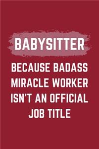 Babysitter Because Badass Miracle Worker Isn't An Official Job Title
