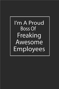 I Am A Proud Boss of Freaking Awesome Employees