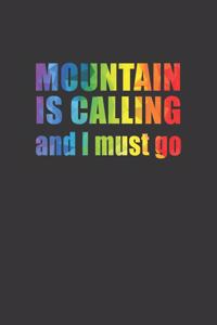 Mountain Is Calling And I Must Go Notebook