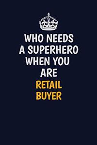 Who Needs A Superhero When You Are Retail Buyer