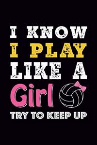 I know I play like a Girl Try to Keep up