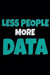 Less People More Data