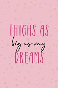 Thighs As Big As My Dreams