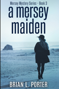 A Mersey Maiden (Mersey Murder Mysteries Book 3)