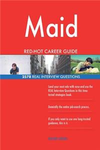 Maid RED-HOT Career Guide; 2578 REAL Interview Questions