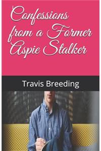Confessions from a Former Aspie Stalker