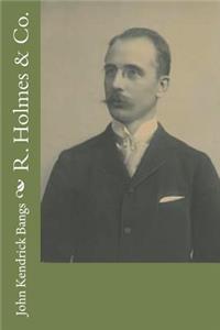 R. Holmes & Co.