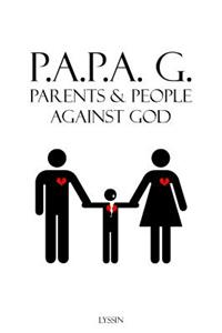Parents & People Against God