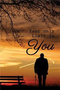 Your Only Limit Is You