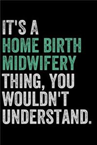 It's a Homebirth Midwifery Thing, You Wouldn't Understand