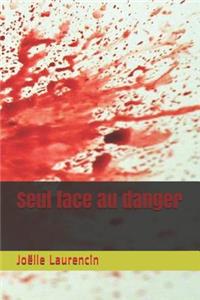 Seul Face Au Danger