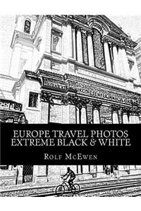 Europe Travel Photos - Extreme Black & White
