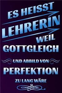 Es Heisst Lehrerin Weil Gottgleich Und Abbild Von Perfektion Zu Lang W