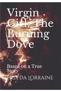 Virgin Girl: The Burning Dove: Based on a True Story