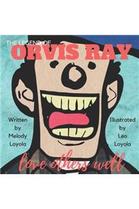 The Legend of Orvis Ray