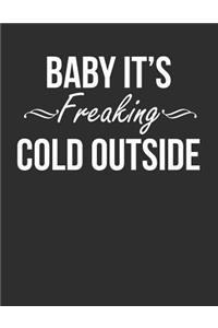 Baby It's Freaking Cold Outside