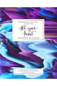Wherever You Go, Go with All Your Heart Teacher Planner