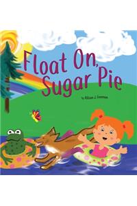 Float On, Sugar Pie