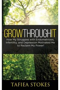 Grow Through It