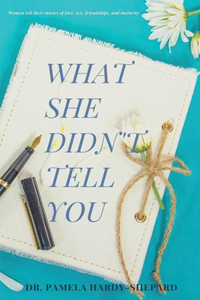 What She Didn't Tell You