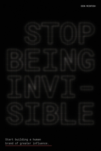Stop Being Invisible