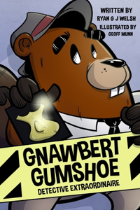 Gnawbert Gumshoe Detective Extraordinaire