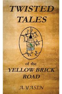 Twisted Tales of the Yellow Brick Road