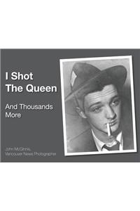 I Shot The Queen