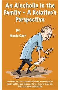 An Alcoholic in the Family - A Relative's Perspective