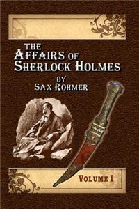 Affairs of Sherlock Holmes By Sax Rohmer - Volume 1