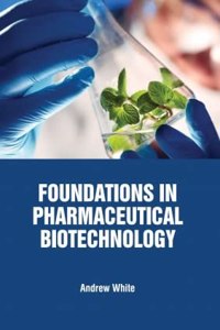 Foundations In Pharmaceutical Biotechnology