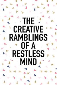 The Creative Ramblings of a Restless Mind