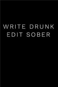 Write Drunk Edit Sober