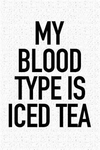 My Blood Type Is Iced Tea